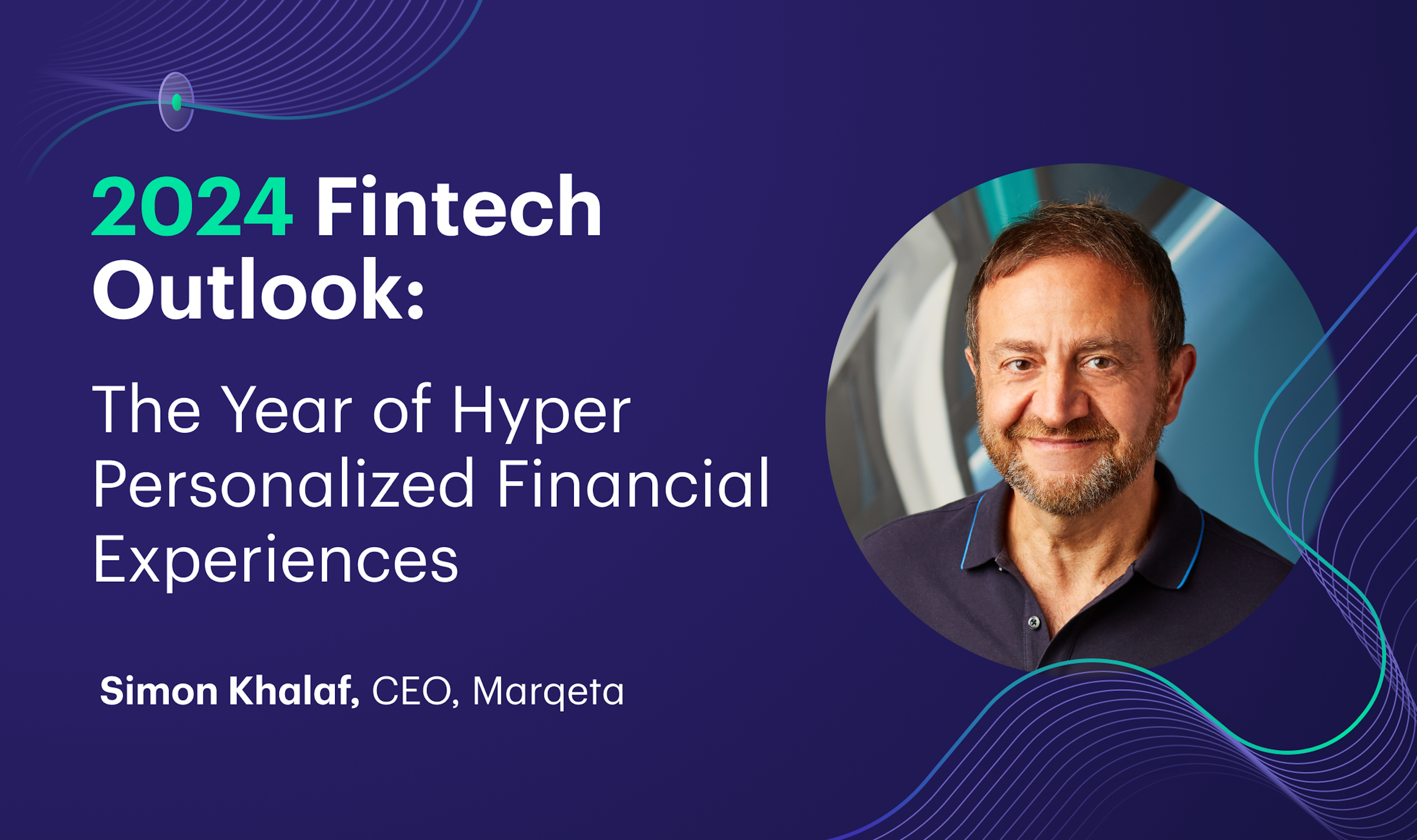 2024 Fintech Outlook: Year of Hyper Personalized Experiences